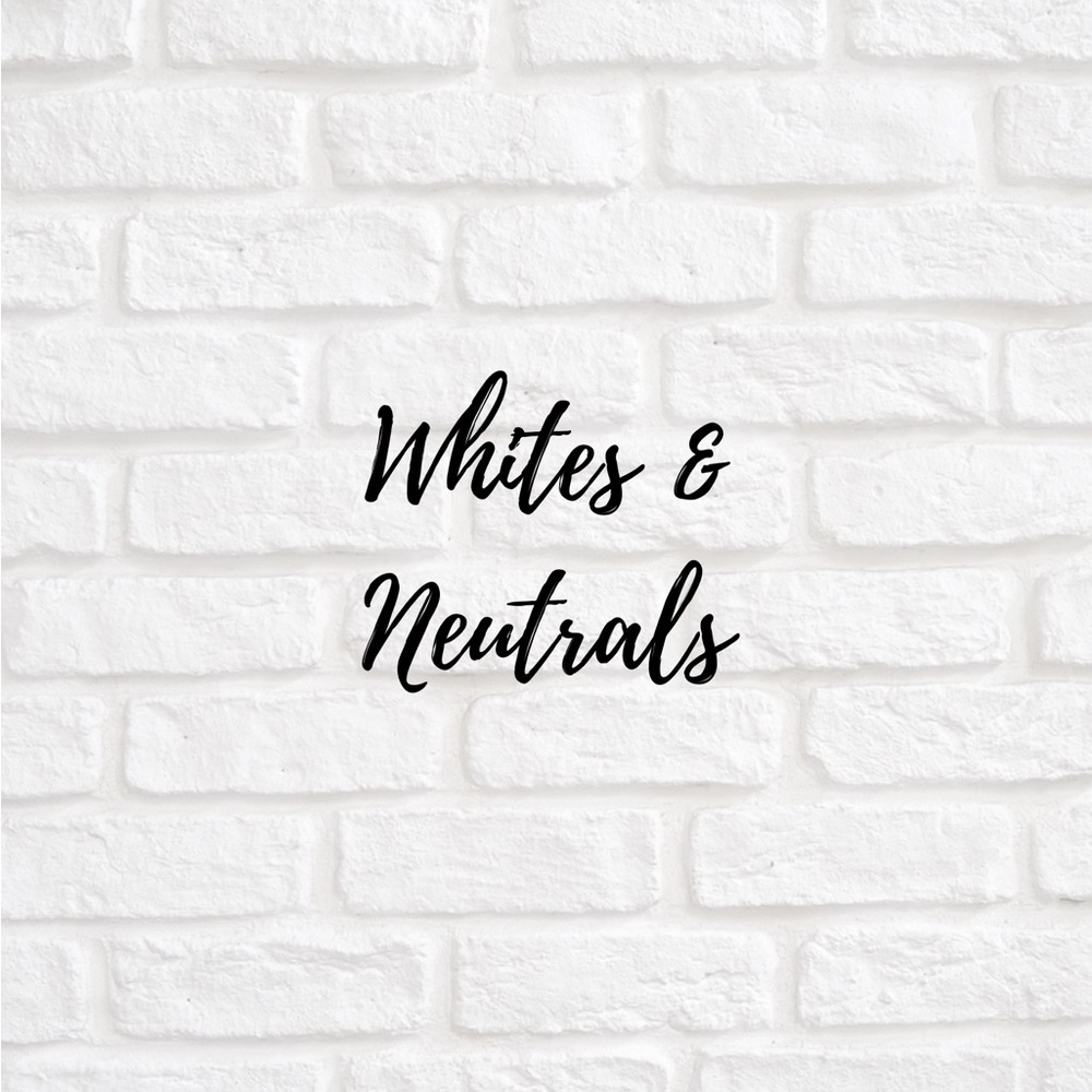 Whites and Neutrals